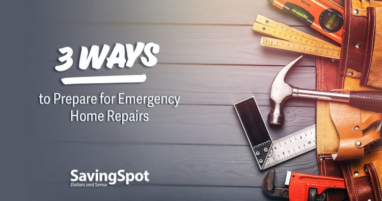 3 Ways to Prepare for Emergency Home Repairs