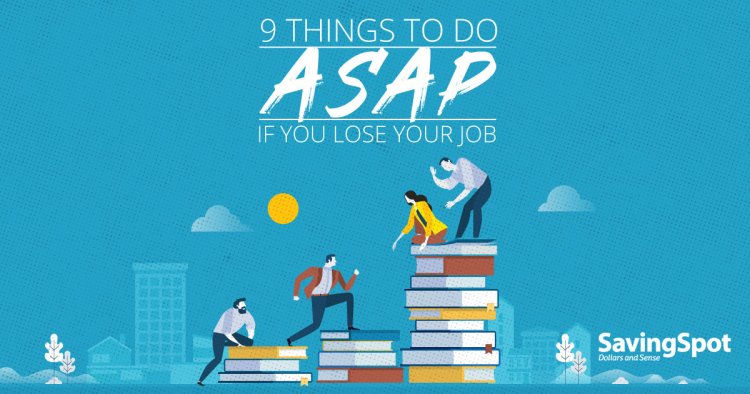 9 things to do ASAP if you lose your job