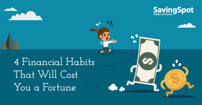 4 Financial Habits That Will Cost You a Fortune