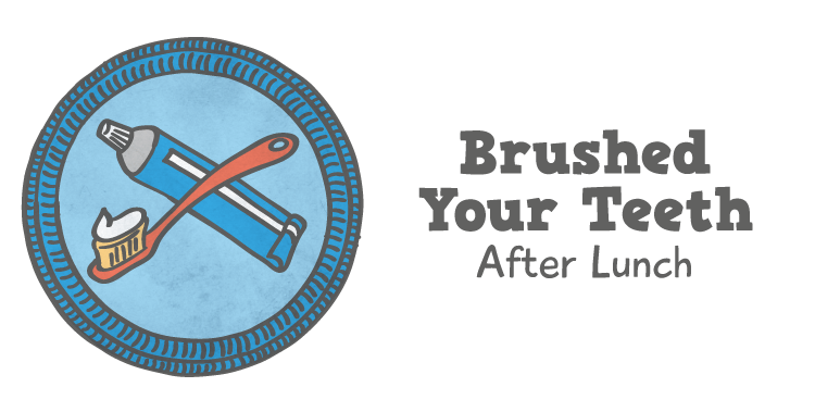 brushed your teeth badge