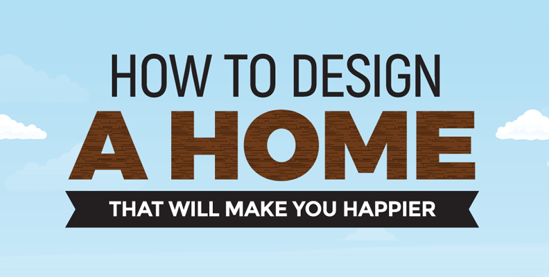 How to Design a Home That Will Make You Happier